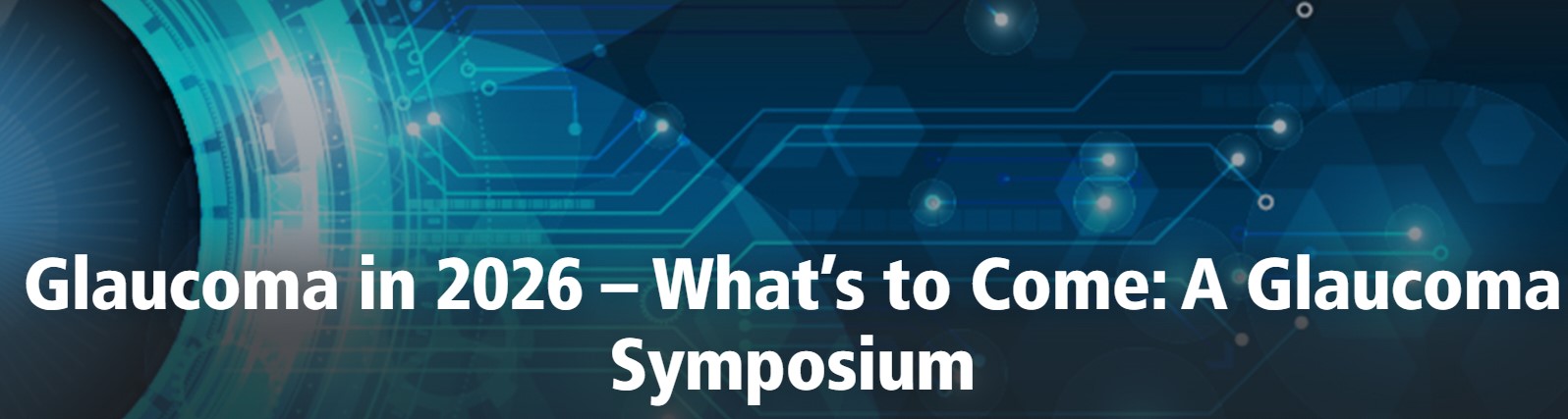 Glaucoma in 2026 – What’s to Come: A Glaucoma Symposium Banner